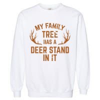 My Family Tree Has A Deer Stand In It Hunting Garment-Dyed Sweatshirt