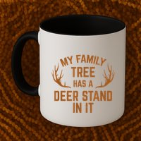 My Family Tree Has A Deer Stand In It Hunting Mug