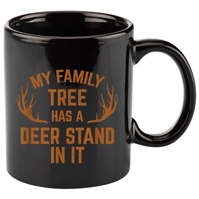 My Family Tree Has A Deer Stand In It Hunting 11oz C Handle Ceramic Mug