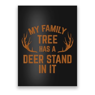 My Family Tree Has A Deer Stand In It Hunting Poster
