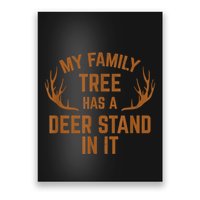 My Family Tree Has A Deer Stand In It Hunting Poster