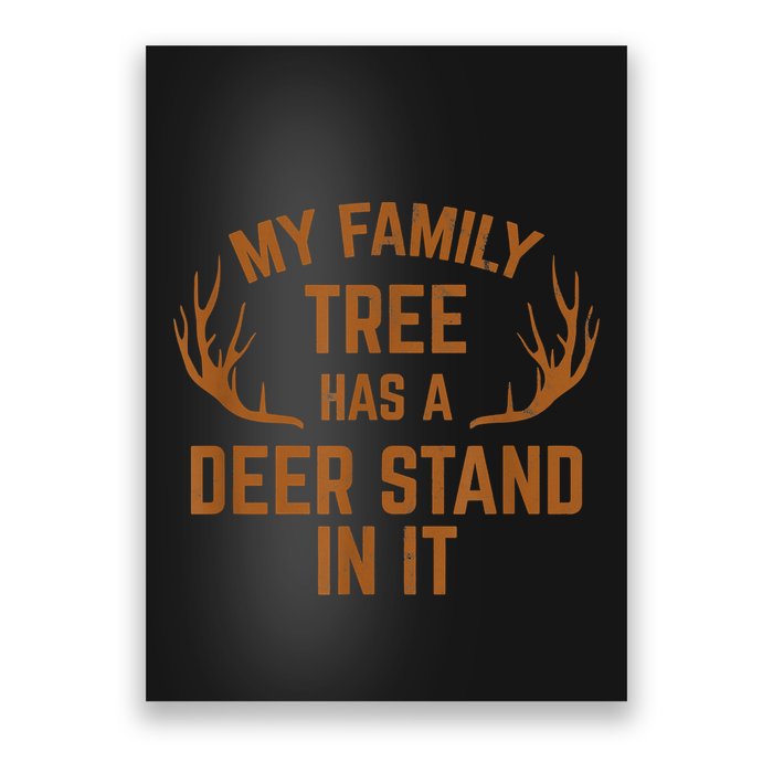My Family Tree Has A Deer Stand In It Hunting Poster