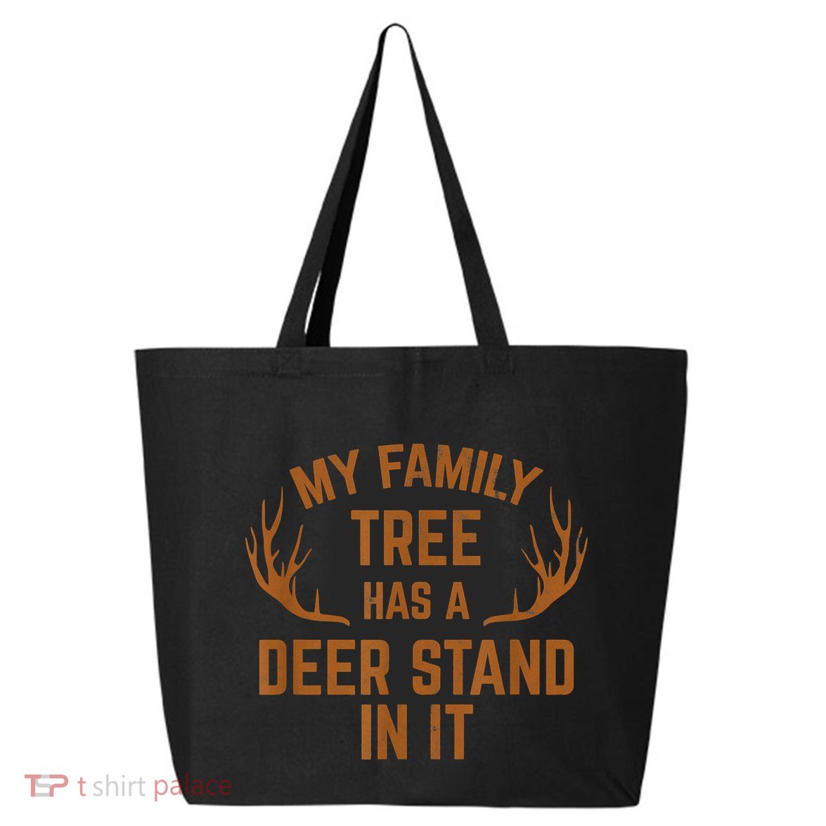 My Family Tree Has A Deer Stand In It Hunting 25L Jumbo Tote