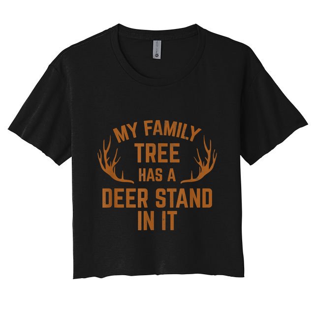 My Family Tree Has A Deer Stand In It Hunting Crop Top
