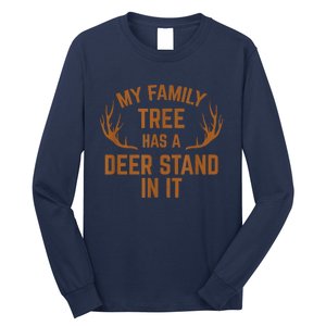 My Family Tree Has A Deer Stand In It Hunting Long Sleeve Shirt