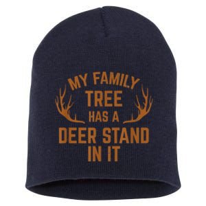 My Family Tree Has A Deer Stand In It Hunting Short Acrylic Beanie