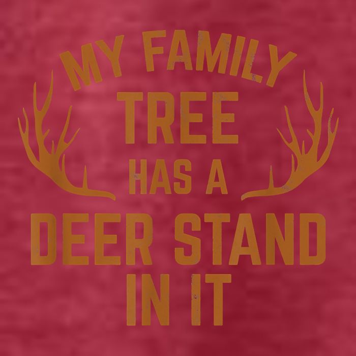 My Family Tree Has A Deer Stand In It Hunting T-Shirt
