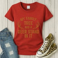 My Family Tree Has A Deer Stand In It Hunting Womens T-Shirt