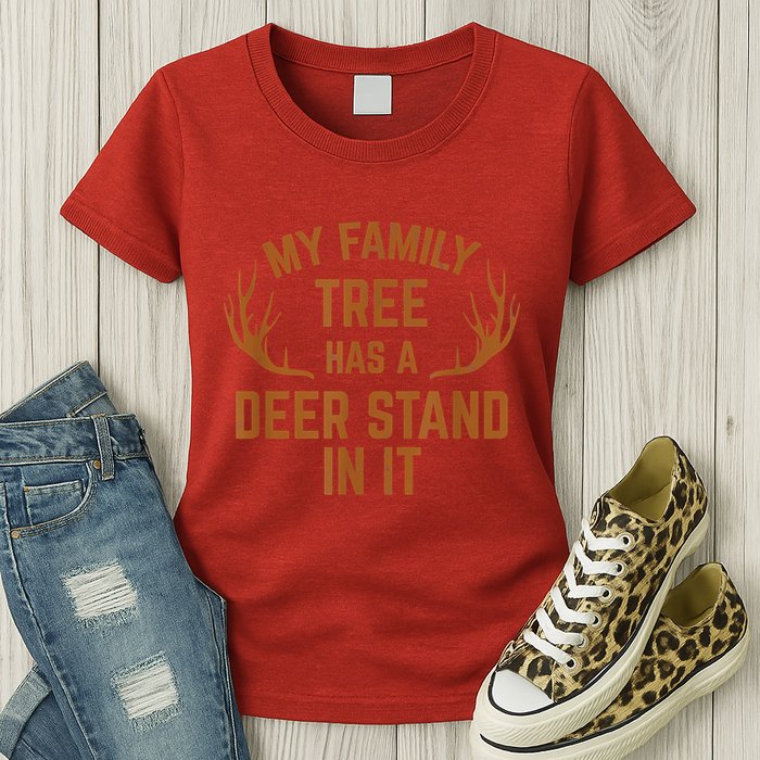 My Family Tree Has A Deer Stand In It Hunting Womens T-Shirt