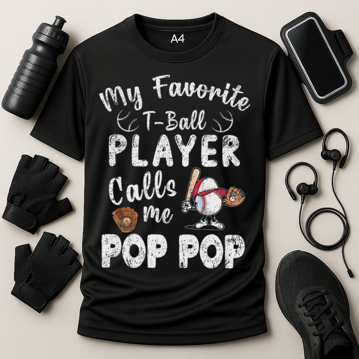 My Favorite T Ball Player Calls Me Pop Pop Performance Shirt