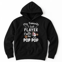 My Favorite T Ball Player Calls Me Pop Pop Hoodie