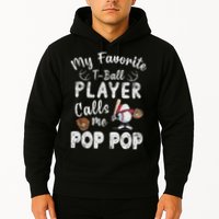My Favorite T Ball Player Calls Me Pop Pop Hoodie