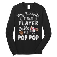 My Favorite T Ball Player Calls Me Pop Pop Long Sleeve Shirt