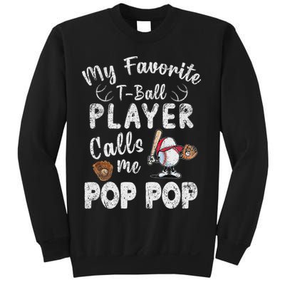 My Favorite T Ball Player Calls Me Pop Pop Sweatshirt