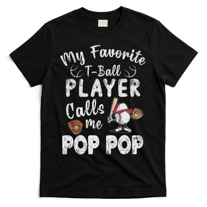My Favorite T Ball Player Calls Me Pop Pop T-Shirt