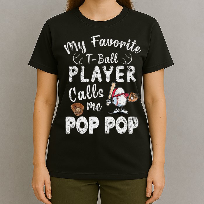 My Favorite T Ball Player Calls Me Pop Pop T-Shirt