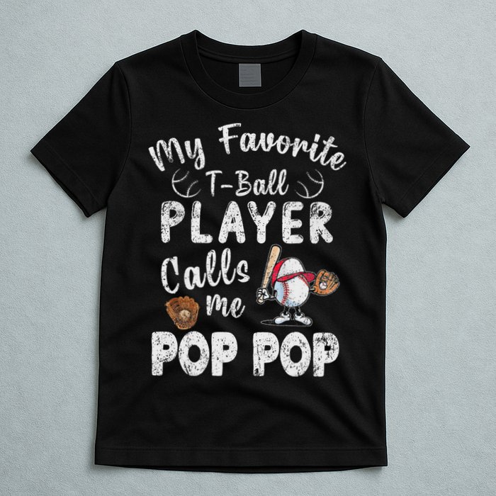 My Favorite T Ball Player Calls Me Pop Pop T-Shirt