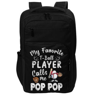 My Favorite T Ball Player Calls Me Pop Pop Impact Tech Backpack