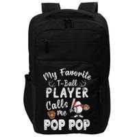 My Favorite T Ball Player Calls Me Pop Pop Impact Tech Backpack