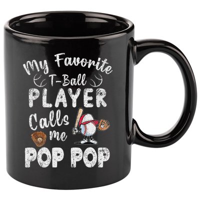 My Favorite T Ball Player Calls Me Pop Pop 11oz C Handle Ceramic Mug