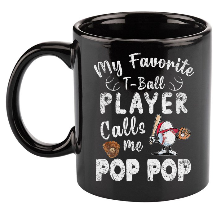 My Favorite T Ball Player Calls Me Pop Pop 11oz C Handle Ceramic Mug