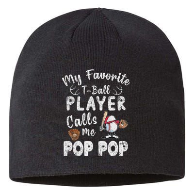 My Favorite T Ball Player Calls Me Pop Pop Sustainable Beanie
