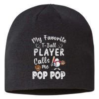 My Favorite T Ball Player Calls Me Pop Pop Sustainable Beanie