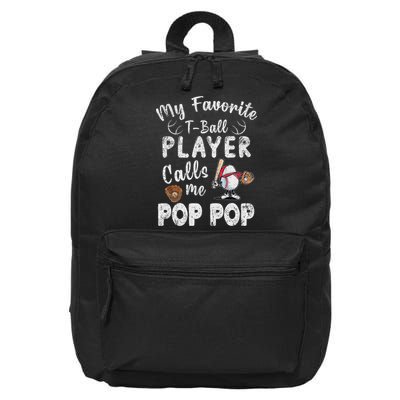 My Favorite T Ball Player Calls Me Pop Pop 16 in Basic Backpack