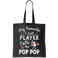 My Favorite T Ball Player Calls Me Pop Pop Bag