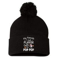 My Favorite T Ball Player Calls Me Pop Pop Pom Pom 12in Knit Beanie
