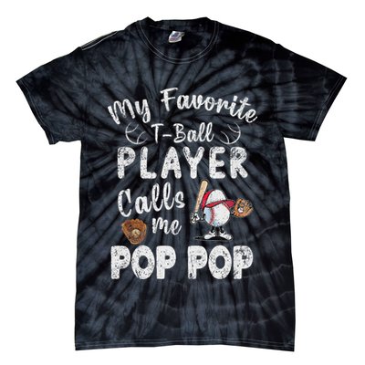 My Favorite T Ball Player Calls Me Pop Pop Tie-Dye T-Shirt