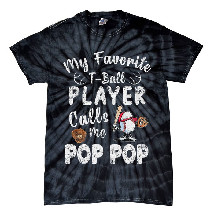 My Favorite T Ball Player Calls Me Pop Pop Tie-Dye T-Shirt