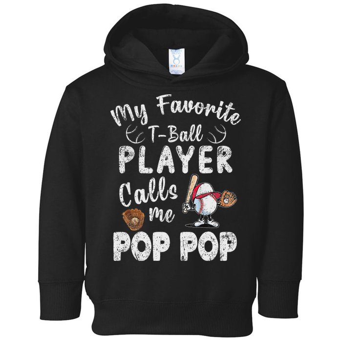 My Favorite T Ball Player Calls Me Pop Pop Toddler Hoodie