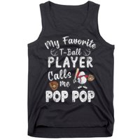 My Favorite T Ball Player Calls Me Pop Pop Tank Top