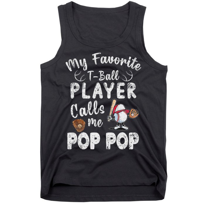 My Favorite T Ball Player Calls Me Pop Pop Tank Top