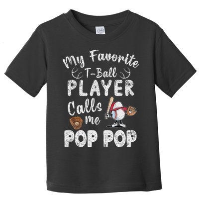 My Favorite T Ball Player Calls Me Pop Pop Toddler T-Shirt