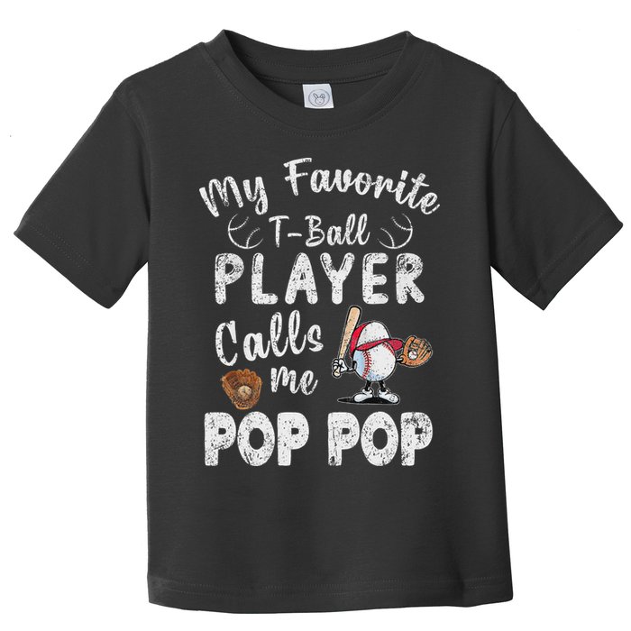 My Favorite T Ball Player Calls Me Pop Pop Toddler T-Shirt