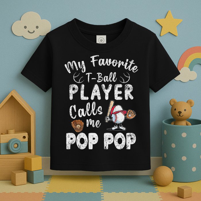 My Favorite T Ball Player Calls Me Pop Pop Toddler T-Shirt