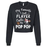 My Favorite T Ball Player Calls Me Pop Pop Cropped Pullover Crew