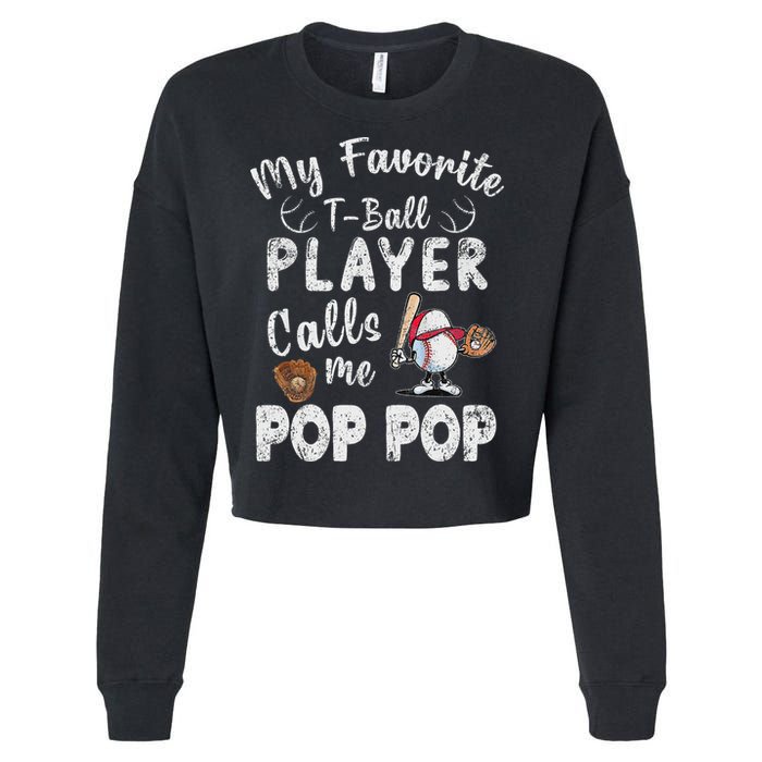 My Favorite T Ball Player Calls Me Pop Pop Cropped Pullover Crew