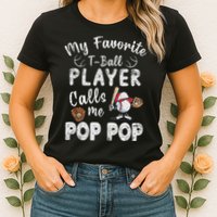 My Favorite T Ball Player Calls Me Pop Pop Womens T-Shirt