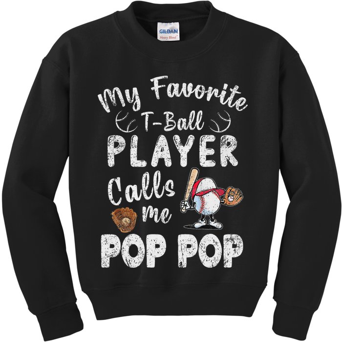 My Favorite T Ball Player Calls Me Pop Pop Kids Sweatshirt