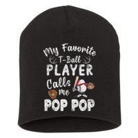 My Favorite T Ball Player Calls Me Pop Pop Short Acrylic Beanie