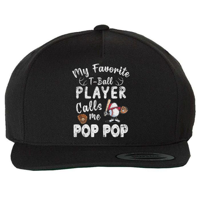 My Favorite T Ball Player Calls Me Pop Pop Wool Snapback Cap