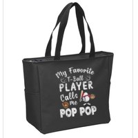 My Favorite T Ball Player Calls Me Pop Pop Zip Tote Bag