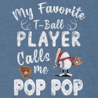 My Favorite T Ball Player Calls Me Pop Pop Garment-Dyed Sweatshirt