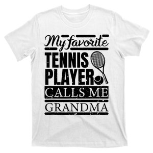 My Favorite Tennis Player Calls Me Grandma T-Shirt