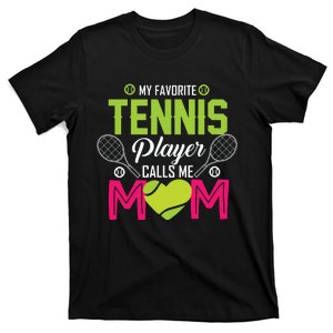 My Favorite Tennis Player Calls Me Mom Funny Gift T-Shirt