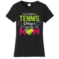 My Favorite Tennis Player Calls Me Mom Funny Gift Women's T-Shirt