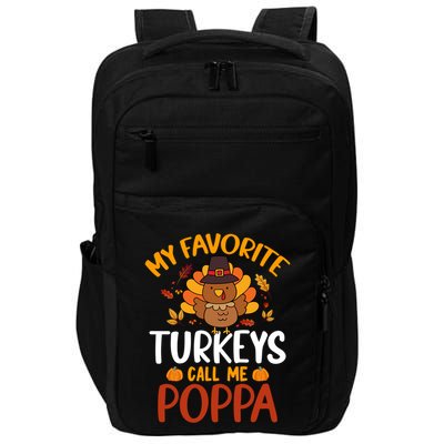 My Favorite Turkey Call Me Poppa Funny Thanksgiving Party Gift Impact Tech Backpack